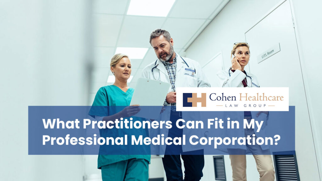 What Practitioners Can Fit in My Professional Medical Corporation?