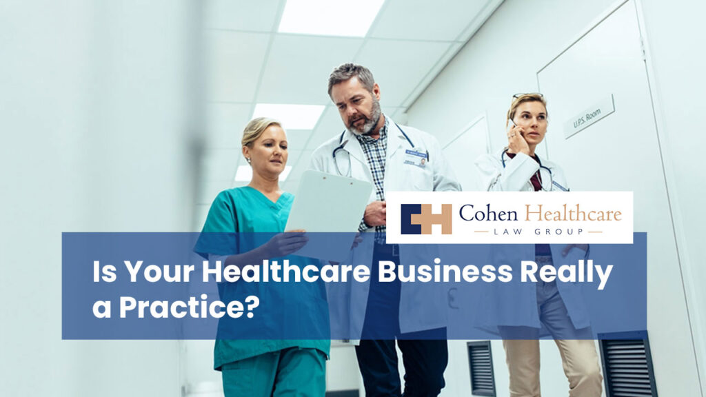 Is Your Healthcare Business Really a Practice