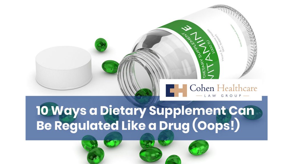 10 Ways a Dietary Supplement Can Be Regulated Like A Drug