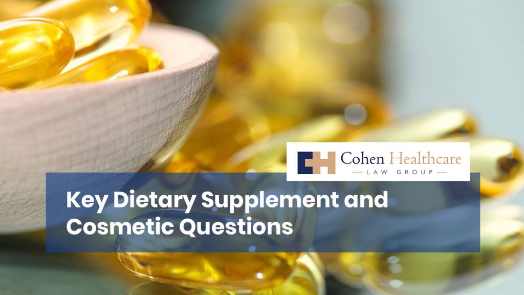Key Dietary Supplement and Cosmetic Questions