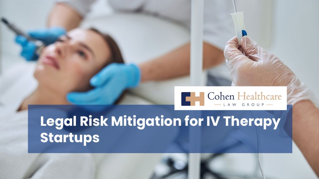 Legal Risk Mitigation for IV Therapy Startups
