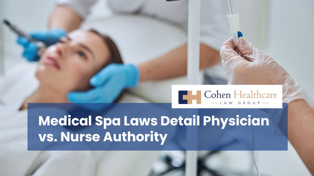 Medical Spa Laws Detail Physician vs. Nurse Authority