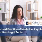 Unlicensed Practice of Medicine, Psychology or Nutrition: Legal Perils