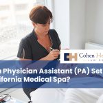 Can a Physician Assistant (PA) Set Up a California Medical Spa?