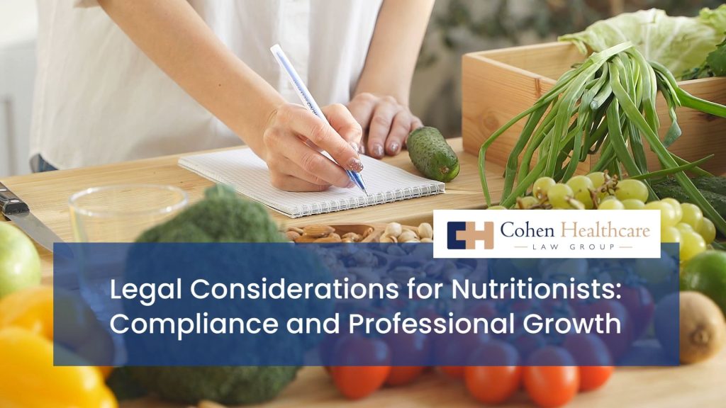 Legal Considerations for Nutritionists: Compliance and Professional Growth