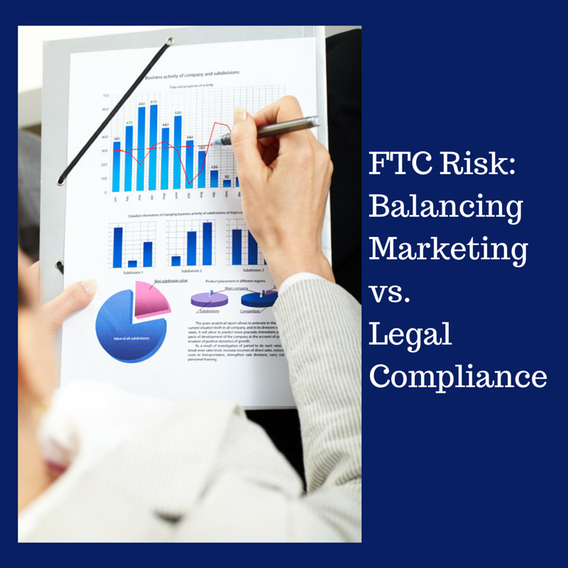 FTC Risk_ Balancing Marketing vs. Legal
