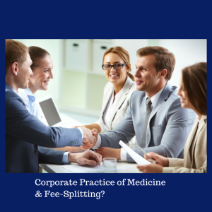 Corporate Practice of Medicine &