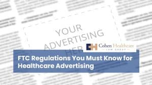 FTC Regulations You Must Know for Healthcare Advertising