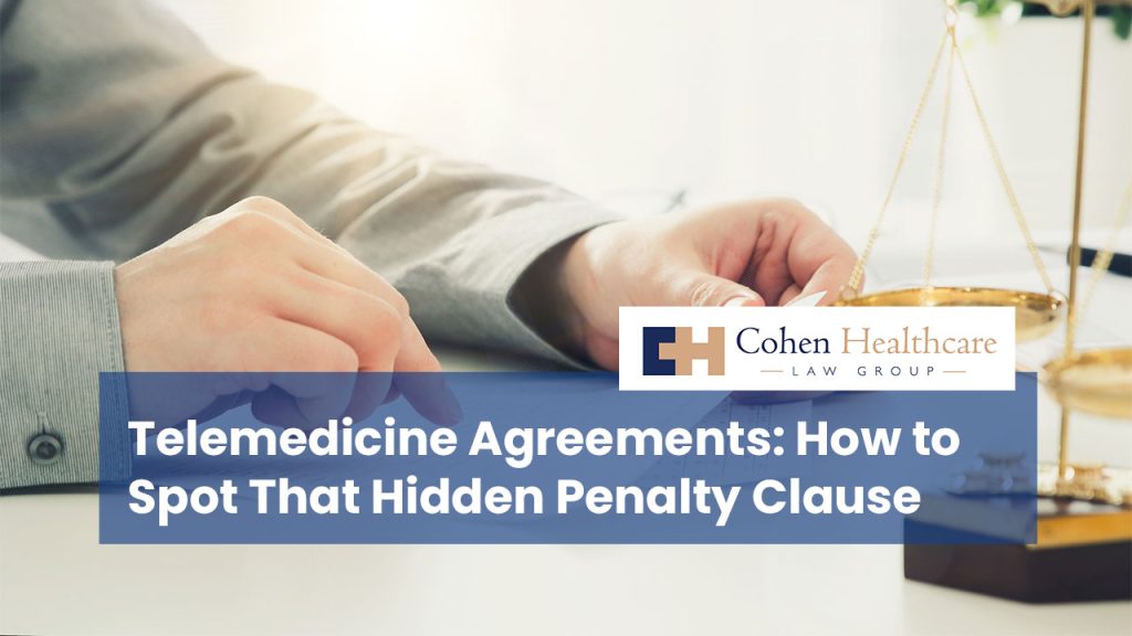 Telemedicine Agreements: How to Spot That Hidden Penalty Clause