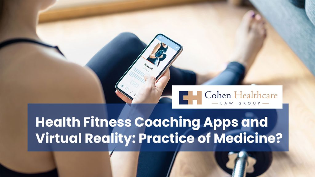 Health Fitness Coaching Apps and Virtual Reality: Practice of Medicine?