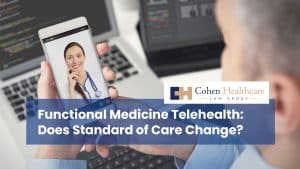 Functional Medicine Telehealth: Does Standard of Care Change...