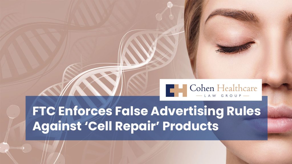 FTC Enforces False Advertising Rules Against Cell Repair Products