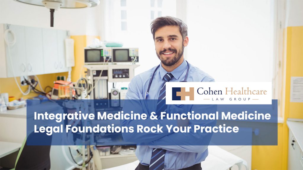 Integrative Medicine & Functional Medicine Legal Foundations Rock Your Practice