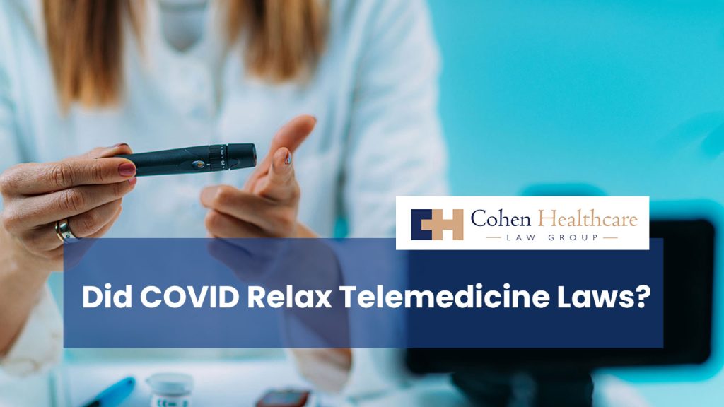 Did COVID Relax Telemedicine Laws?