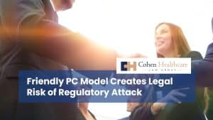 Friendly PC Model Creates Legal Risk of Regulatory Attack