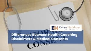 Differences Between Health Coaching Disclaimers & Medical Consents