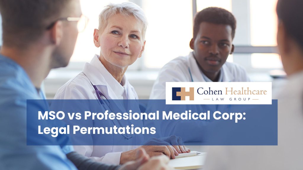 MSO vs Professional Medical Corp: Legal Permutations