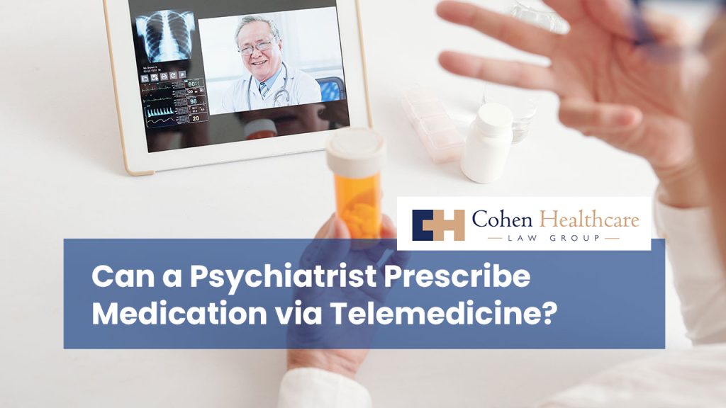 Can a Psychiatrist Prescribe Medication via Telemedicine?