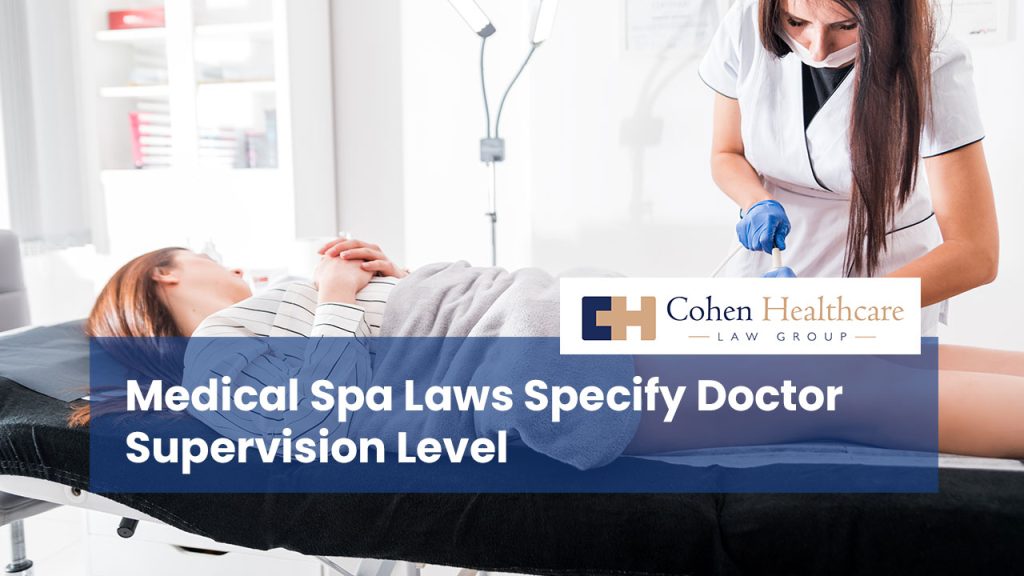 Medical Spa Laws Specify Doctor Supervision Level