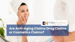Are Anti-Aging Claims Drug Claims or Cosmetics Claims?