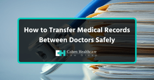 How to Transfer Medical Records Between Doctors Safely