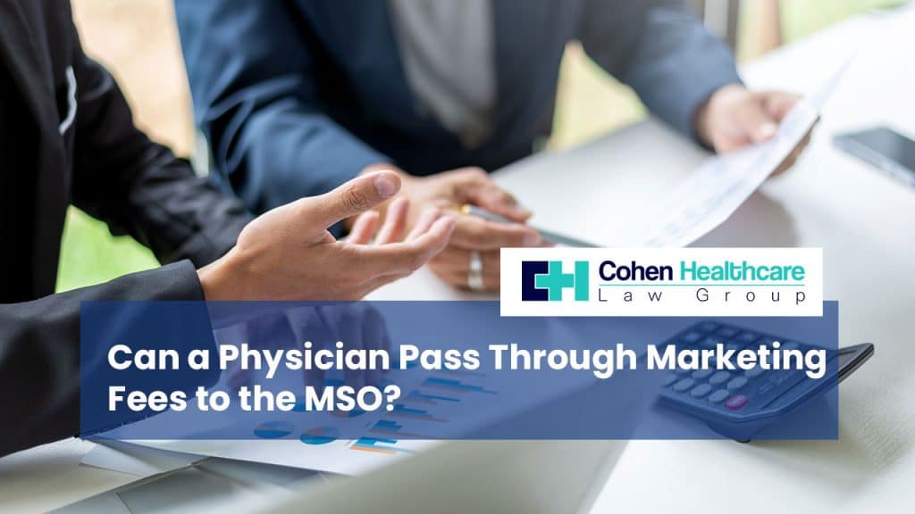 008-can-a-physician-pass-through-marketing-fees-to-the-mso-2025