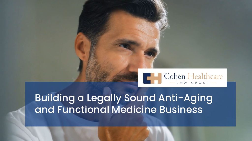 Building A Legally Sound Anti-Aging And Functional Medicine Business
