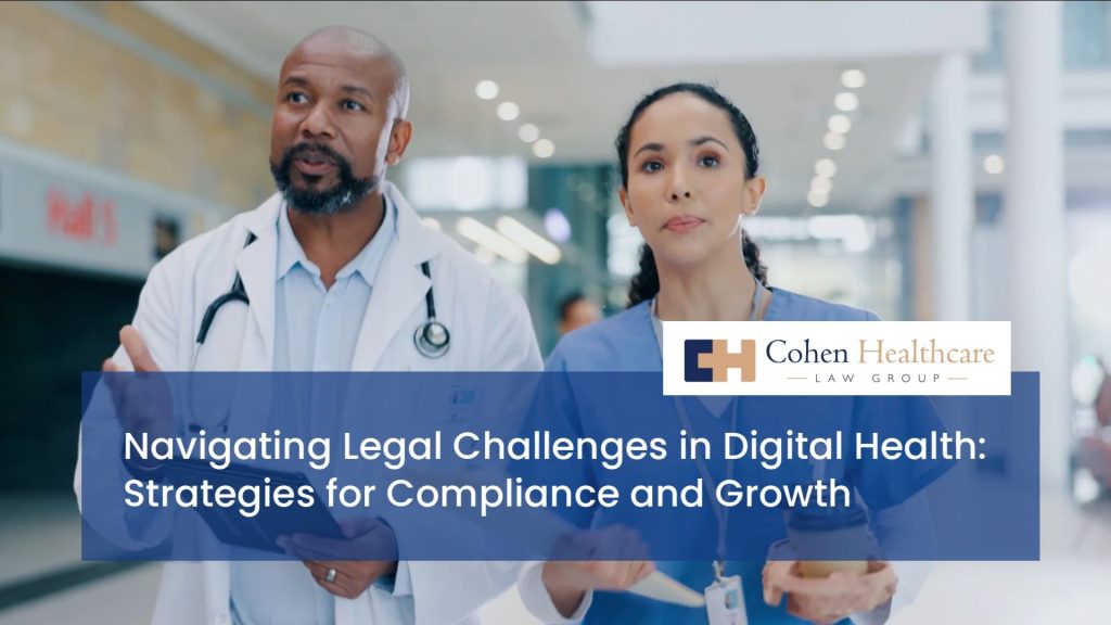 Navigating Legal Challenges in Digital Health: Strategies for Compliance and Growth