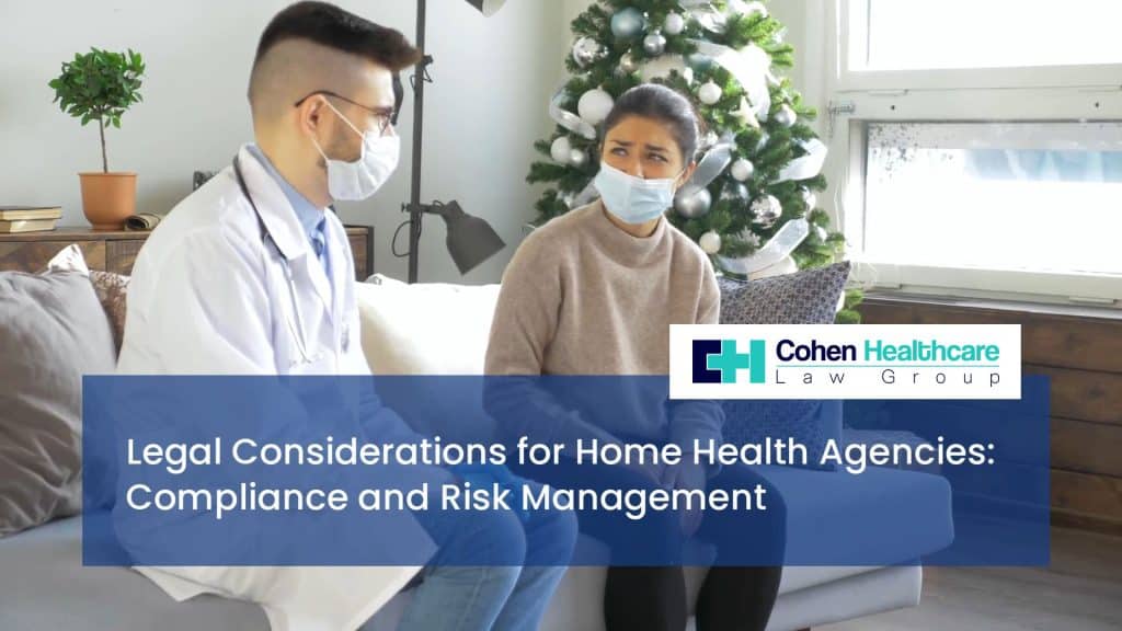 Legal Considerations for Home Health Agencies: Compliance and Risk Management