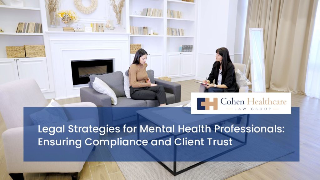 Legal Strategies for Mental Health Professionals: Ensuring Compliance and Client Trust
