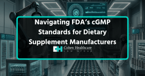 Navigating FDA’s cGMP Standards for Dietary Supplement Manuf...