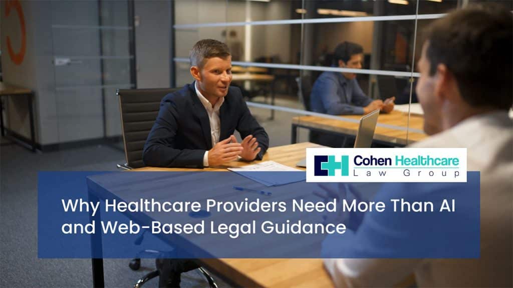 Why Healthcare Providers Need More Than AI and Web-Based Legal Guidance