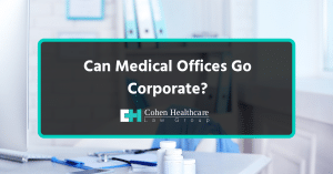can medical offices go corporate