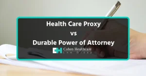 Health Care Proxy vs Durable Power of Attorney