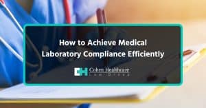 How to Achieve Medical Laboratory Compliance Efficiently
