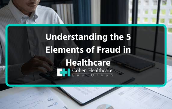 Understanding the 5 Elements of Fraud in Healthcare