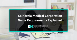 California Medical Corporation Name Requirements Explained