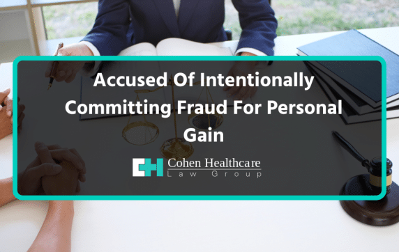 Acussed of Intentionally committing Fraud For Personal Gain