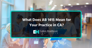 What Does AB 1415 Mean for Your Practice in CA